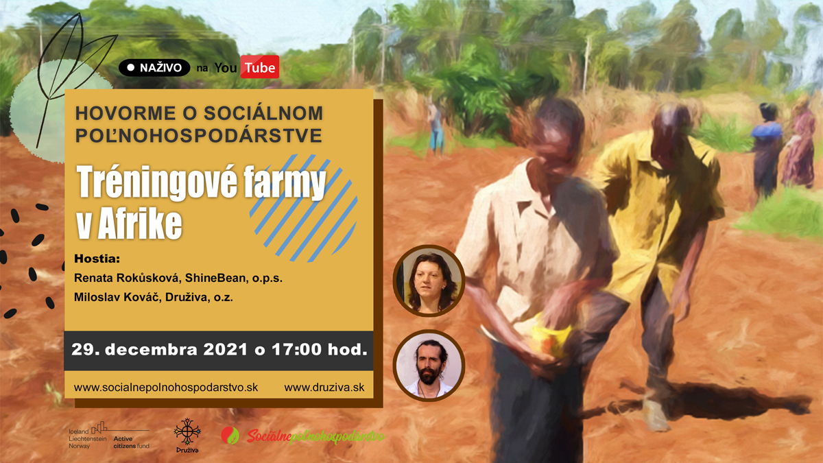 HOVORME O SOCIÁLNOM POĽNOHOSPODÁRSTVE - Tréningové farmy v Afrike